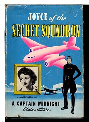 JOYCE OF SECRET SQUADRON: A Captain Midnight Adventure.