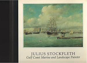 Bild des Verkufers fr Julius Stockfelt Gulf Coast Marine and Landscape Painter zum Verkauf von Culpepper Books