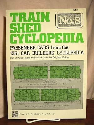 Seller image for TRAIN SHED CYCLOPEDIA, NO. 8: PASSENGER CARS FROM THE 1931 CAR BUILDERS' CYCLOPEDIA for sale by Robert Gavora, Fine & Rare Books, ABAA