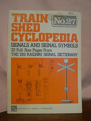 Seller image for TRAIN SHED CYCLOPEDIA, NO. 27: SIGNALS AND SIGNAL SYMBOLS for sale by Robert Gavora, Fine & Rare Books, ABAA