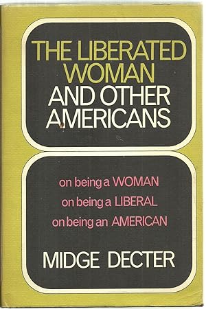 Imagen del vendedor de The Liberated Woman And Other Americans: on being a Woman, on being a Liberal, on being an American a la venta por Sabra Books