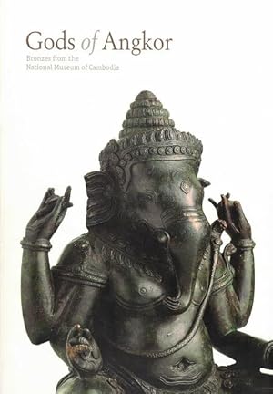 Gods of Angkor: Bronzes from the National Museum of Cambodia