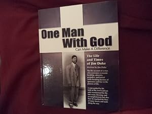 Seller image for One Man With God Can Make a Difference. The Life and Times of Jim Duke. for sale by BookMine