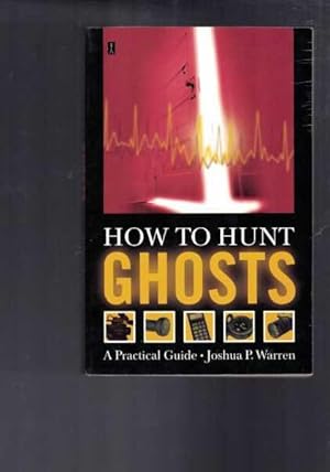 How to Hunt Ghosts - A Practical Guide