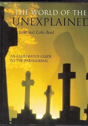World of the Unexplained: An Illustrated Guide to the Paranormal