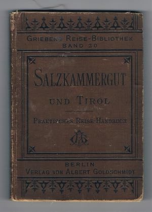 Bild des Verkufers fr Das Salzkammergut, Salzburg und Tirol. Praktisches Handbuch fr Reisende. Mit einer Karte von Tirol-Salzburg-Salzkammergut, Plan von Mnchen und einer neuen Spezialkarte vom Salzkammergut. zum Verkauf von St. Jrgen Antiquariat