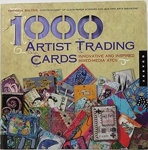 Image du vendeur pour 1000 Artist Trading Cards: Innovative and Inspired Mixed-Media ATCs mis en vente par Newbury Books