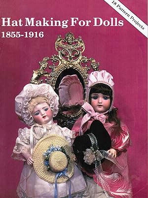 Hat Making for Dolls: 1815-1916