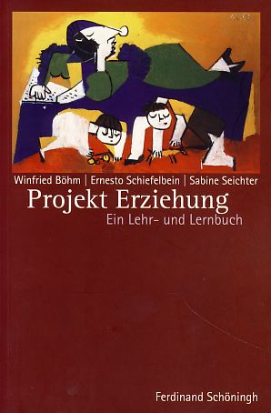 Seller image for Projekt Erziehung. Ein Lehr- und Lernbuch. for sale by Fundus-Online GbR Borkert Schwarz Zerfa