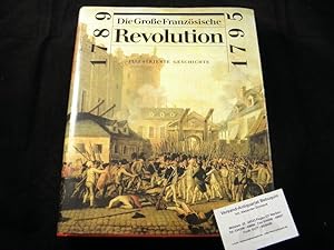 Bild des Verkufers fr (Hrsg.) Die Groe Franzsische Revolution 1789 - 1795. Illustrierte Geschichte. zum Verkauf von Antiquariat Bebuquin (Alexander Zimmeck)