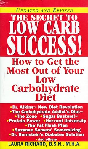 Immagine del venditore per The Secret To Low Carb Success!: How to Get the Most Out of Your Low Carbohydrate Diet venduto da Kayleighbug Books, IOBA