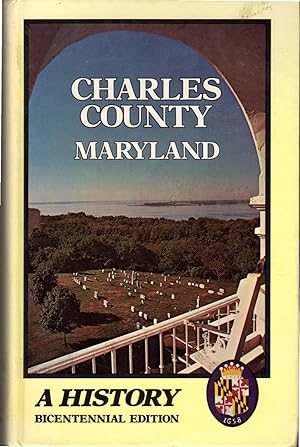Bild des Verkufers fr Charles County Maryland: A History ( Bicentennial Edition) zum Verkauf von Dorley House Books, Inc.