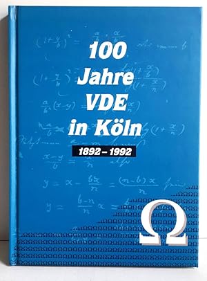 100 Jahre VDE in Köln 1892-1992 (Der Verband Deutscher Elektrotechniker)