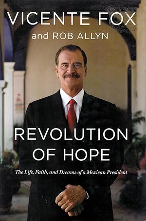 Immagine del venditore per Revolution of Hope: The Life, Faith, and Dreams of a Mexican President venduto da Kayleighbug Books, IOBA