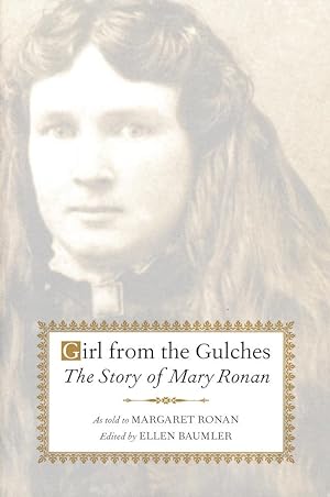 Immagine del venditore per Girl From The Gulches: The Story Of Mary Ronan venduto da Randall's Books