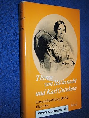 Bild des Verkufers fr Therese Von Bacheracht Und Karl Gutzkow: Unvero?ffentlichte Briefe (1842-1849) BY Werner Vordtreide -- LETTERS. zum Verkauf von Versandantiquariat Ingo Lutter