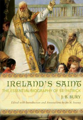 Seller image for Ireland's Saint: The Essential Biography of St. Patrick (Paperback or Softback) for sale by BargainBookStores