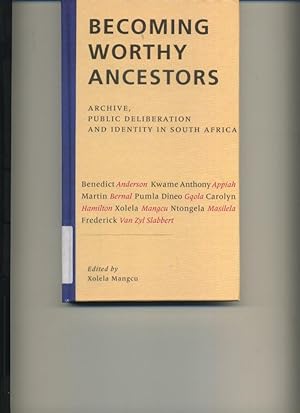 Bild des Verkufers fr Becoming Worthy Ancestors: Archive, Public Deliberation and Identity in South Africa zum Verkauf von Orca Knowledge Systems, Inc.