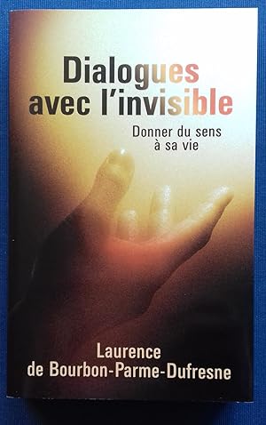 Bild des Verkufers fr Dialogues avec l'invisible : Donner du sens  sa vie. zum Verkauf von Librairie Pique-Puces