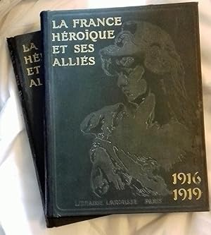 Immagine del venditore per LA FRANCE HEROQUE ET SES ALLIES - Tome I : 1914-1916 - Tome II : 1916-1919. venduto da Librairie Pique-Puces