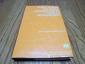 Image du vendeur pour Rural Women and Triple Exploitation in Korean Development (International Political Economy) mis en vente par Eastburn Books