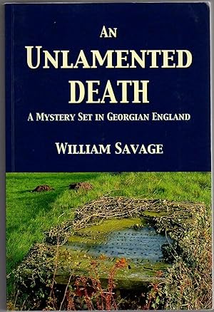 Seller image for An Unlamented Death: A Mystery set in Georgian England for sale by Mystery Cove Book Shop