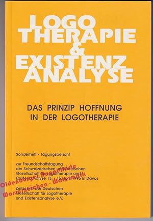 Logotherapie und Existenzanalyse - Das Prinzip Hoffnung in der Logotherapie - Heft 1. 5.Jhrg 1997...