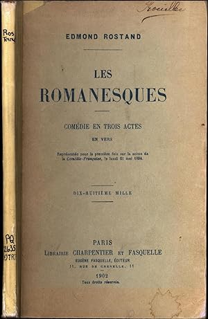 Les Romanesques / Comedie en Trois Actes En Vers / Representee pour la premiere fois sur la scene...