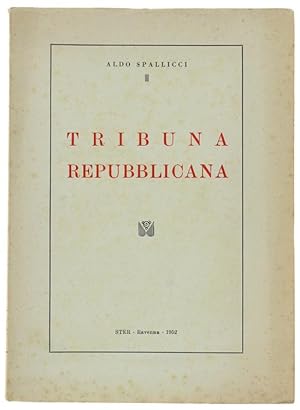 Immagine del venditore per TRIBUNA REPUBBLICANA.: venduto da Bergoglio Libri d'Epoca