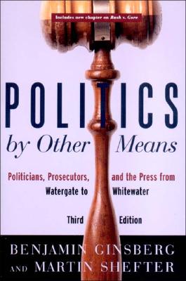 Seller image for Politics by Other Means: Politicians, Prosecutors, and the Press from Watergate to Whitewater (Paperback or Softback) for sale by BargainBookStores