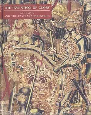 Seller image for The Invention of Glory: Afonso V and the Pastrana Tapestries for sale by Bookmarc's