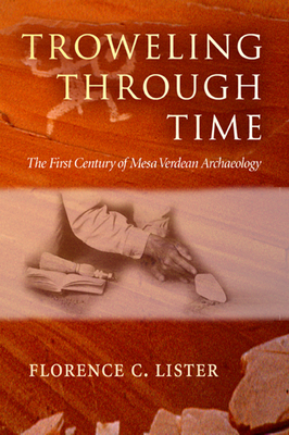 Seller image for Troweling Through Time: The First Century of Mesa Verdean Archaeology (Paperback or Softback) for sale by BargainBookStores