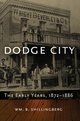 Seller image for Dodge City: The Early Years, 1872-1886 (Hardback or Cased Book) for sale by BargainBookStores