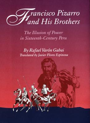 Immagine del venditore per Francisco Pizarro and His Brothers: Illusion of Power in Sixteenth-Century Peru (Hardback or Cased Book) venduto da BargainBookStores