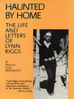 Imagen del vendedor de Haunted by Home: The Life and Letters of Lynn Riggs (Paperback or Softback) a la venta por BargainBookStores