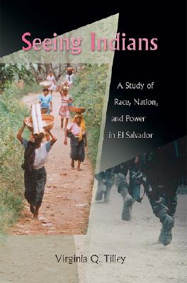 Imagen del vendedor de Seeing Indians: A Study of Race, Nation, and Power in El Salvador (Paperback or Softback) a la venta por BargainBookStores