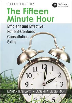 Seller image for The Fifteen Minute Hour: Efficient and Effective Patient-Centered Consultation Skills, Sixth Edition (Paperback or Softback) for sale by BargainBookStores