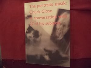 Immagine del venditore per The Portraits Speak: Chuck Close in Conversation with 27 of His Subjects. venduto da BookMine