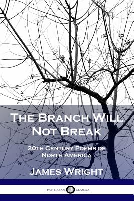 Seller image for The Branch Will Not Break: 20th Century Poems of North America (Paperback or Softback) for sale by BargainBookStores