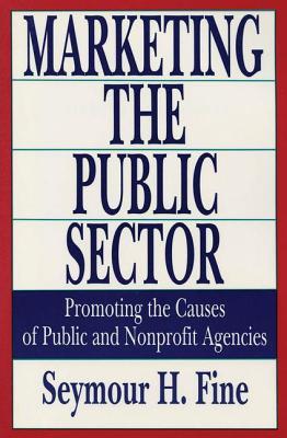 Bild des Verkufers fr Marketing the Public Sector: Promoting the Causes of Public and Nonprofit Agencies (Paperback or Softback) zum Verkauf von BargainBookStores