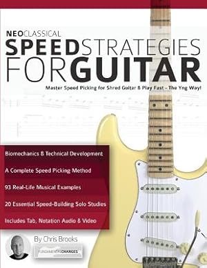 Immagine del venditore per Neoclassical Speed Strategies for Guitar: Master Speed Picking for Shred Guitar & Play Fast - The Yng Way! (Paperback or Softback) venduto da BargainBookStores