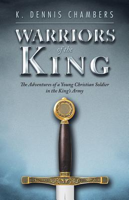 Imagen del vendedor de Warriors of the King: The Adventures of a Young Christian Soldier in the King's Army (Paperback or Softback) a la venta por BargainBookStores