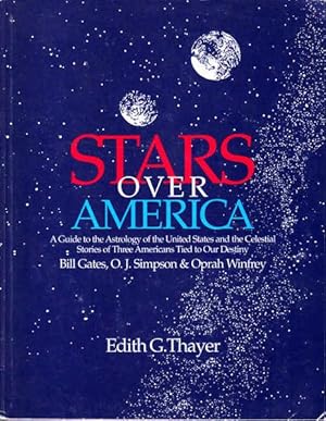 Stars Over America: A Guide to the Astrology of the United States and the Celestial Stories of Th...