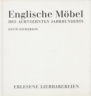 Seller image for Englische Mbel des achtzehnten Jahrhunderts. [Die bertr. aus d. Engl. besorgte Irmgard Fischer] / Erlesene Liebhabereien for sale by Versandantiquariat Nussbaum