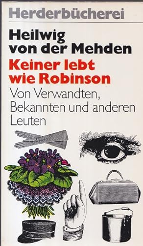 Seller image for Keiner lebt wie Robinson : Von Verwandten, Bekannten und anderen Leuten. / Herderbcherei ; Bd. 474. for sale by Versandantiquariat Nussbaum