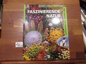 Faszinierende Natur. [Übers.: Christiane Burkhardt. Red.: Barbara Kiesewetter] / Reader's Digest ...