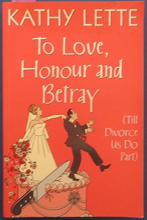 Imagen del vendedor de To Love, Honour and Betray (Till Divorce Us Do Part) a la venta por Reading Habit