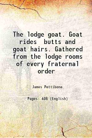 Seller image for The lodge goat Goat rides butts and goat hairs 1902 for sale by Gyan Books Pvt. Ltd.