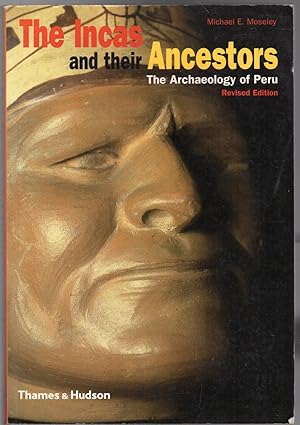 The Incas and their Ancestors : The Archaeology of Peru