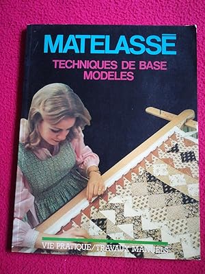 Seller image for MATELASSE - TECHNIQUES DE BASE MODELES for sale by LE BOUQUINISTE